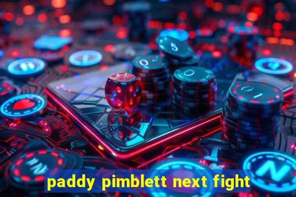 paddy pimblett next fight